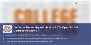 Lucknow University Admission 2024 Open for UG Courses till May 31; Apply Here